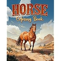 Horse Coloring Book: 50 Designs for Kids and Adults - Stress Relief, Anxiety, and Relaxing Activity Book with Horses and Ponies Horse Coloring Book: 50 Designs for Kids and Adults - Stress Relief, Anxiety, and Relaxing Activity Book with Horses and Ponies Paperback