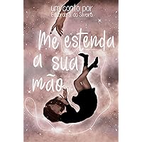 Me estenda a sua mão (Portuguese Edition) Me estenda a sua mão (Portuguese Edition) Kindle