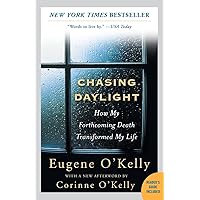 Chasing Daylight: How My Forthcoming Death Transformed My Life Chasing Daylight: How My Forthcoming Death Transformed My Life Paperback Audible Audiobook Kindle Hardcover