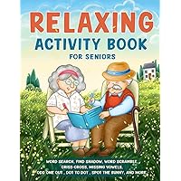 Relaxing Activity: Collection of Fun Brain Activities, Puzzle Games, and Brain Teasers for Seniors to Strengthen Memory and Relieve Stress Relaxing Activity: Collection of Fun Brain Activities, Puzzle Games, and Brain Teasers for Seniors to Strengthen Memory and Relieve Stress Paperback