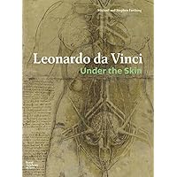 Leonardo da Vinci: Under the Skin Leonardo da Vinci: Under the Skin Hardcover