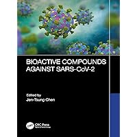 Bioactive Compounds Against SARS-CoV-2 Bioactive Compounds Against SARS-CoV-2 Kindle Hardcover