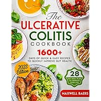 The Ulcerative Colitis Cookbook: 1600 Days of Quick & Easy Recipes to Quickly Improve Gut Health | A 28-Day Meal Plan to Improve your Well-Being with IBD The Ulcerative Colitis Cookbook: 1600 Days of Quick & Easy Recipes to Quickly Improve Gut Health | A 28-Day Meal Plan to Improve your Well-Being with IBD Paperback