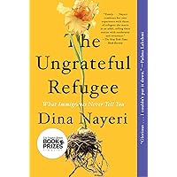 The Ungrateful Refugee: What Immigrants Never Tell You The Ungrateful Refugee: What Immigrants Never Tell You Paperback Audible Audiobook Kindle Hardcover Audio CD
