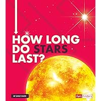 How Long Do Stars Last? (How Long Does It Take?) How Long Do Stars Last? (How Long Does It Take?) Library Binding Paperback