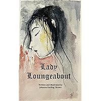 Lady Loungeabout: A Fairytale for Daughters of Eve