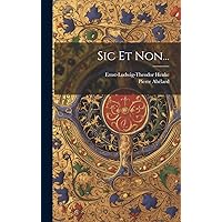 Sic Et Non... (Latin Edition) Sic Et Non... (Latin Edition) Hardcover Paperback