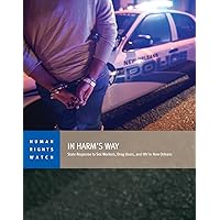 In Harm's Way: State Response to Sex Workers, Drug Users and HIV in New Orleans