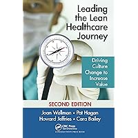 Leading the Lean Healthcare Journey Leading the Lean Healthcare Journey Paperback Kindle Hardcover