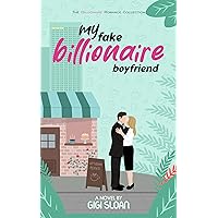 My Fake Billionaire Boyfriend: A Clean & Wholesome, Fake Relationship, Forced Proximity Romance (The Billionaire Romance Collection) My Fake Billionaire Boyfriend: A Clean & Wholesome, Fake Relationship, Forced Proximity Romance (The Billionaire Romance Collection) Kindle Audible Audiobook Paperback