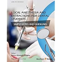 Local Anesthesia and Extractions for Dental Students: Simple Notes and Guidelines Local Anesthesia and Extractions for Dental Students: Simple Notes and Guidelines Kindle Paperback