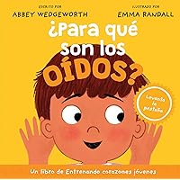 ¿Para qué son los oídos? (Entrenando corazones jóvenes) (Spanish Edition)