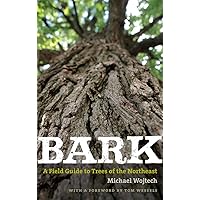 Bark: A Field Guide to Trees of the Northeast Bark: A Field Guide to Trees of the Northeast Paperback