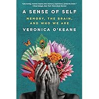 A Sense of Self: Memory, the Brain, and Who We Are A Sense of Self: Memory, the Brain, and Who We Are Paperback Audible Audiobook Kindle Hardcover Audio CD