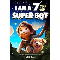A Collection of Wonderful Stories for 7 year old Boys: I am a 7 year old Super Boy (Inspirational Gift Books for Kids) A Collection of Wonderful Stories for 7 year old Boys: I am a 7 year old Super Boy (Inspirational Gift Books for Kids) Kindle Paperback Hardcover