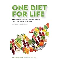 One Diet for Life: Let Your Body Choose The Foods That Are Right For You One Diet for Life: Let Your Body Choose The Foods That Are Right For You Paperback