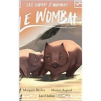Le wombat (Les super Z'animaux) (French Edition) Le wombat (Les super Z'animaux) (French Edition) Kindle Paperback