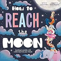 How to Reach the Moon (Children's Picture Book) How to Reach the Moon (Children's Picture Book) Paperback Board book