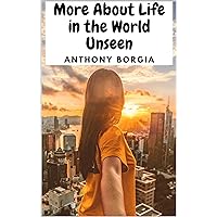 More About Life in the World Unseen More About Life in the World Unseen Kindle Paperback Hardcover Plastic Comb