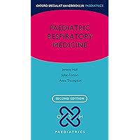 Paediatric Respiratory Medicine (Oxford Specialist Handbooks in Paediatrics) Paediatric Respiratory Medicine (Oxford Specialist Handbooks in Paediatrics) Kindle Paperback
