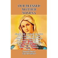 Our Blessed Mother Novena: Simple 3 In 1 Catholic Devotion Of Our Lady Of The Cape, Pompeii And Guadalupe Seek Intercession Through Our Loving Mary Apparitions ... (THE ANCIENT FIRE COLLECTION Book 75) Our Blessed Mother Novena: Simple 3 In 1 Catholic Devotion Of Our Lady Of The Cape, Pompeii And Guadalupe Seek Intercession Through Our Loving Mary Apparitions ... (THE ANCIENT FIRE COLLECTION Book 75) Kindle Paperback