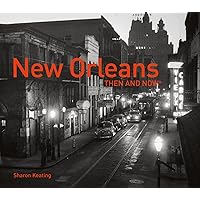New Orleans Then and Now® New Orleans Then and Now® Hardcover