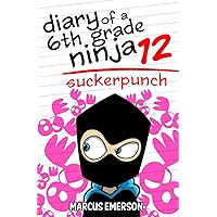 Diary of a 6th Grade Ninja 12: Suckerpunch Diary of a 6th Grade Ninja 12: Suckerpunch Paperback Kindle