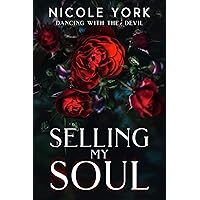 Selling My Soul (Dancing With the Devil Book 1) Selling My Soul (Dancing With the Devil Book 1) Kindle Paperback