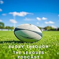 Rugby Through The Leagues Podcast
