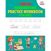 Cursive Writing Practice Workbook For Kids Age 6-9: Learn Cursive writing for Children