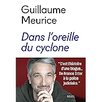 Dans l'oreille du cyclone (French Edition) Dans l'oreille du cyclone (French Edition) Kindle Paperback