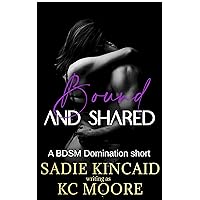 Bound and Shared (Bound and Broken Dark Romance) Bound and Shared (Bound and Broken Dark Romance) Kindle