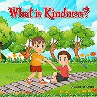 What is Kindness? (Virtues Book Series)