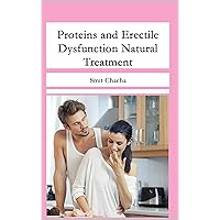 Proteins and Erectile Dysfunction Natural Treatment: Fruits Diet and Aphrodisiacs that Arouse You Proteins and Erectile Dysfunction Natural Treatment: Fruits Diet and Aphrodisiacs that Arouse You Kindle Paperback