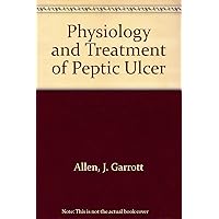 Physiology and Treatment of Peptic Ulcer