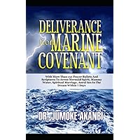 DELIVERANCE FROM MARINE COVENANT: With More Than 150 Prayer Bullets And Scriptures To Arrest Mermaid Spirit, Mammy Water, Spiritual Marriage, Astral Sex In The Dream Within 7 Days By Fire DELIVERANCE FROM MARINE COVENANT: With More Than 150 Prayer Bullets And Scriptures To Arrest Mermaid Spirit, Mammy Water, Spiritual Marriage, Astral Sex In The Dream Within 7 Days By Fire Paperback Kindle