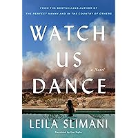 Watch Us Dance: A Novel Watch Us Dance: A Novel Kindle Hardcover Audible Audiobook Paperback