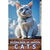 Picture Book of Amazing Cats: Activity for Seniors with Dementia or Alzheimer’s patients. 50 Colourful photos with Short Positive Affirmation quotes Large Print (Dementia and Alzheimer's Picture Book)