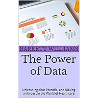 The Power of Data: Unleashing Your Potential and Making an Impact in the World of Healthcare (Unearthed Professions: Navigating Niche Careers) The Power of Data: Unleashing Your Potential and Making an Impact in the World of Healthcare (Unearthed Professions: Navigating Niche Careers) Kindle Audible Audiobook
