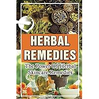 Herbal Remedies: The Power Of Herbal Skincare Remedies