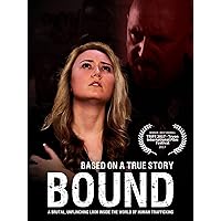 Bound - An unflinching look inside the brutal world of human trafficking