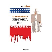 La trukulenta historia del kapitalismo (Spanish Edition) La trukulenta historia del kapitalismo (Spanish Edition) Kindle Paperback