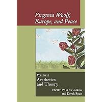 Virginia Woolf, Europe, and Peace: Vol. 2 Aesthetics and Theory (Clemson University Press w/ LUP) Virginia Woolf, Europe, and Peace: Vol. 2 Aesthetics and Theory (Clemson University Press w/ LUP) Hardcover