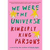 We Were the Universe: A novel We Were the Universe: A novel Hardcover Kindle Audible Audiobook