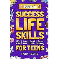 Success Life Skills for Teens: 4 Books in 1 – Learn Essential Life Skills, Master Social Skills, Become Financially Savvy, Find Your Future Dream ... into a Huge Success (Life Skill Handbooks) Success Life Skills for Teens: 4 Books in 1 – Learn Essential Life Skills, Master Social Skills, Become Financially Savvy, Find Your Future Dream ... into a Huge Success (Life Skill Handbooks) Paperback Kindle Hardcover