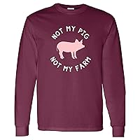 Not My Pig Not My Farm - Funny Canadian Long Sleeve T Shirt