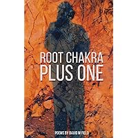 Root Chakra Plus One: Poems Root Chakra Plus One: Poems Paperback Kindle Hardcover