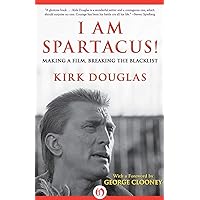 I Am Spartacus!: Making a Film, Breaking the Blacklist I Am Spartacus!: Making a Film, Breaking the Blacklist Paperback Audible Audiobook Kindle Leather Bound MP3 CD