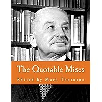The Quotable Mises The Quotable Mises Kindle Paperback Hardcover