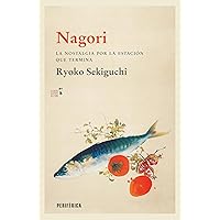 Nagori: La nostalgia por la estación que termina Nagori: La nostalgia por la estación que termina Paperback Kindle